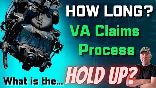 How Long is the VA Disability Claims process? Why the DELAY and what is the hold up?