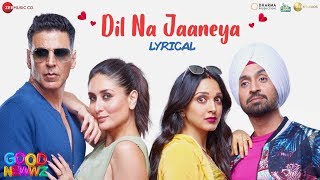 Dil Na Jaaneya - Arijit Singh | Good Newwz | Akshay Kumar ,Kareena Kapoor , Diljit, Kiara | Rochak K