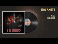 IK Dairo Eko Akete Official Song Naija Music