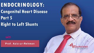 Congenital Heart Disease Part 5  Right to left shunts