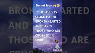 Do not fear. The lord is close to you #prayer #fearnot #trustingod