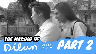 The Making Of DILAN 1990 | Sebuah Proses Panjang - Part 2 The Making Of DILAN 1990 | Sebuah Proses Panjang - Part 2
