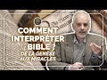 Comment interpréter la Bible ? De la Genèse aux miracles | Pasteur Louis Pernot