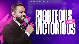 Righteous and Victorious | Pastor Nehemiah Abraham | Empower City Church