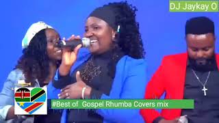 Rhumba,Sebene,Lingala Swahili Gospel Covers mix 1 /Kenya-Tanzania-Congo    Gospel  Rhumba tunes