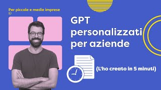 Come creare GPT Personalizzati per la tua azienda | Guida per principianti con Chatgpt