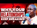 Are You Not The Reason Why Your Relationships Keep Breaking | Apostle Chiwenga