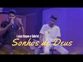 Sonhos de Deus - Lucas Roque e Gabriel [ #minhasfavoritas ]