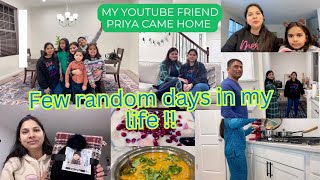 🎀🌅NEW*Few RANDOM days in Life*My Friend PRIYA came Home/Indian Dinner Menu for Guest/Hope you relate