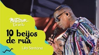 10 Beijos de Rua - Léo Santana | Mete Som de Verão - Baile da Santinha