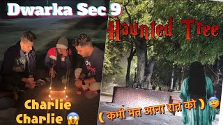Calling Ghost At Dwarka Sec 9 😱| 2:50 AM |Charlie Charlie 😰| Haunted Tree | Gone extremely Wrong😭