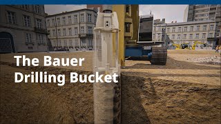 BAUER Maschinen GmbH – The Bauer drilling bucket