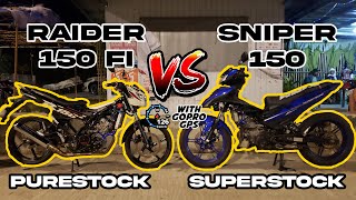 RAIDER 150 Fi ( PURESTOCK ) vs SNIPER 150 ( SUPERSTOCK )