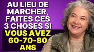 💪👌 60-70-80 Ans ? Moins de marche ? Essayez de faire ces 8 choses à la place.