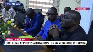 Gov. Kefas Approves Allowances for 76 Monarchs in Taraba State