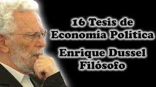 16 Tesis de Economía Política por Enrique Dussel - 1º Tesis