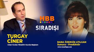 TURGAY CİNER'İN GENÇLİĞİ | SIRADIŞI PROGRAMI | HBB TV | RANA ÖZERGİN ATILGAN