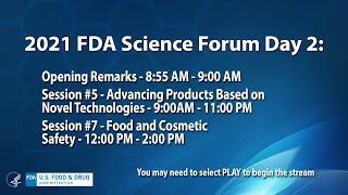 2021 FDA Science Forum - Opening Remarks and Sessions 5 and 7