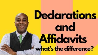 Declarations and Affidavits What's the Difference