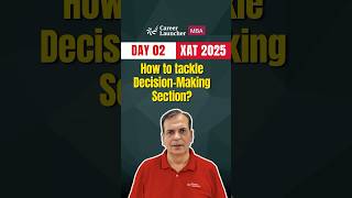 Struggling with Decision Making? Here’s How to Crack It in XAT! #xat #xatexam #xatpreparation