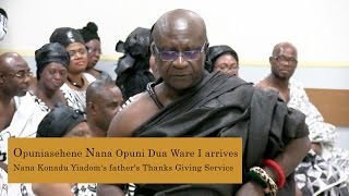 Opuniasehene Nana Opuni Dua Ware I arrives