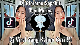 DJ CINTAMU SEPAHIT TOPI MIRING VIRAL TIK TOK TERBARU 2023 YANG KALIAN CARI !