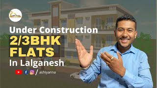 2/3BHK Flats for SALE in Lalganesh. | under construction | 7002475874| Guwahati | #guwahati