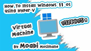 How to Install Windows 11 on a Hyper-V Virtual Machine | Step-by-Step Guide - EP 6