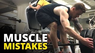 5 Biggest Muscle Building Mistakes