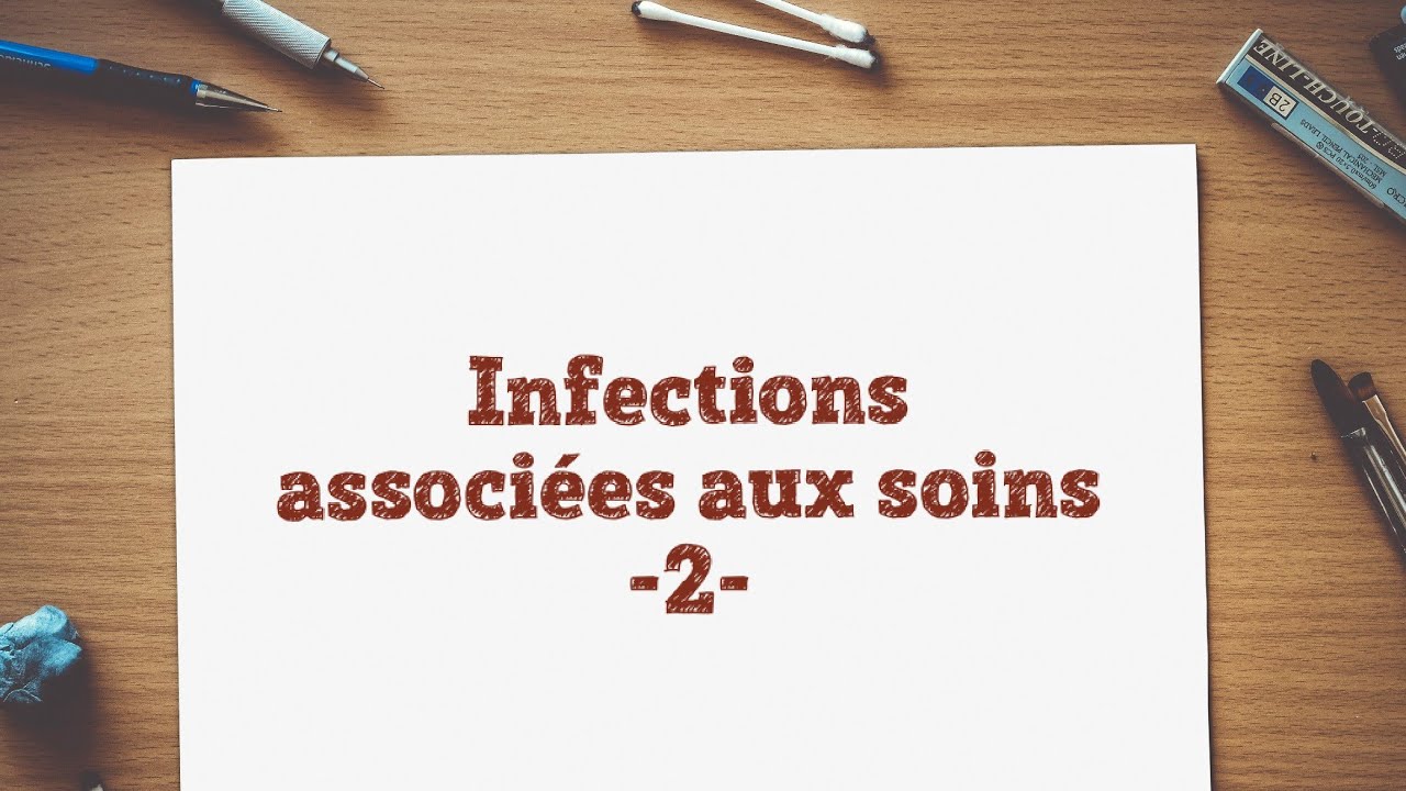 Infections Associées Aux Soins 2 - YouTube