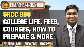 All about SRCC GBO || Ft. Suraj Soni || CHARCHA-E-BSCHOOL