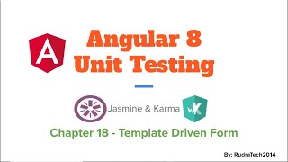 Chapter 18 Template Driven Form | Unit Test | Angular | Jasmine | Karma