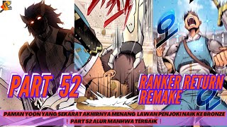 Alur cerita manhwa PART 52 ❗ paman yoon yang sekarat akhirnya menang lawan penjoki naik \u0026 ke bronze❗