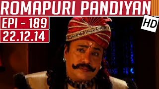 Romapuri Pandiyan | Epi 189 | 22/12/2014 | Kalaignar TV