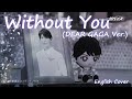 Without You - Kamen Rider Revice: DEAR GAGA (Fan Made) (English Lyrics)