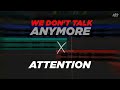 We don't talk anymore X Attention - MG