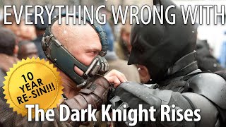 Everything Wrong With The Dark Knight Rises In 24 Minutes or Less - 10th Anniver