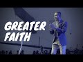 Greater Faith // Pastor Godman Akinlabi (Full Sermon) // The Elevation Church