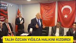 CHP DÜZCE MİLLETVEKİLİ TALİH ÖCAN YIĞILCA HALKINI KIZDIRDI