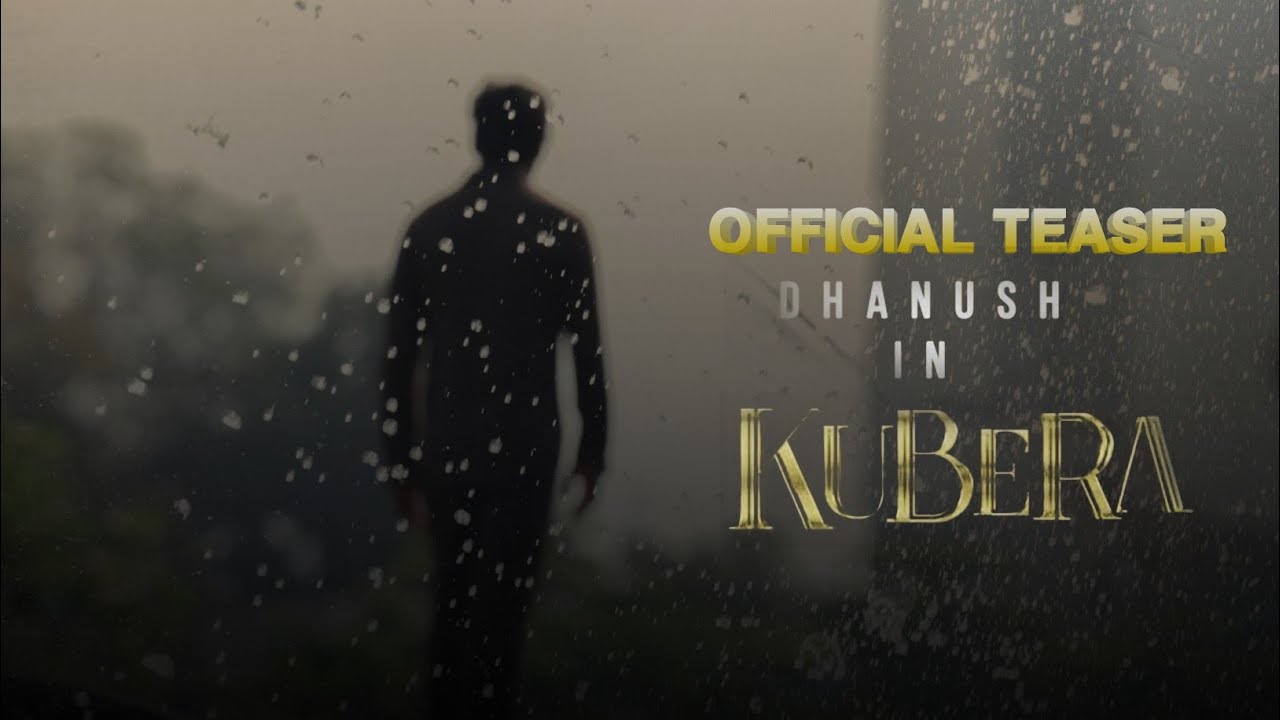 Kubera Official Teaser | Dhanush, King Nagarjuna, Rashmika Mandanna ...