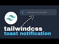 simple tailwind toast notification design - very easy!