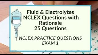 NCLEX Questions on Fluid and Electrolytes 25 Questions Exam 1