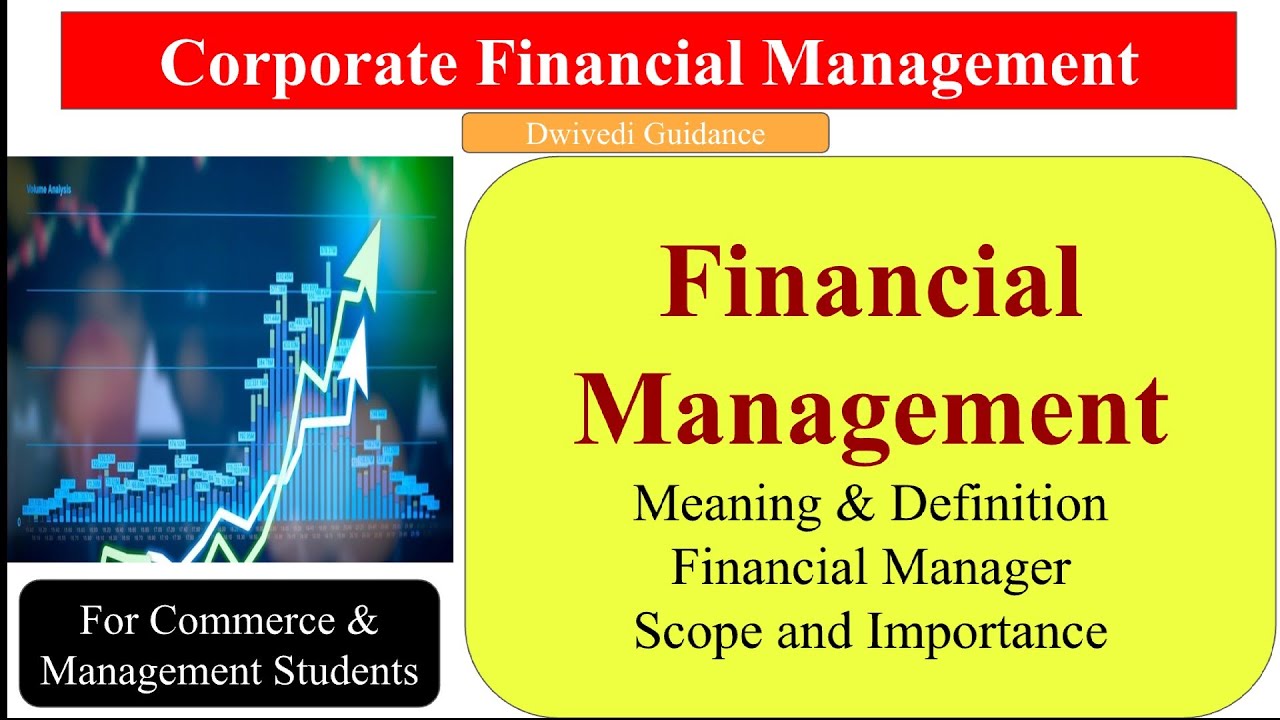 Financial Management | Meaning & Definition | Scope And Importance ...