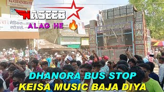 NASEEB STAR BAND || ALAG HE🔥 || DHANORA BUS STOP KEISA MUSIC BAJA DIYA