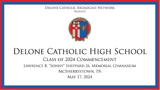 Delone Catholic High School: Class of 2024 Commencement