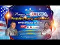 LIVE! 🔥PRAYER FOR AMERICA, PRESIDENT TRUMP AND REVIVAL