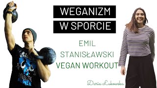 WEGANIZM W SPORCIE - Emil Stanisławski Vegan Workout | PODCAST, odc. 8