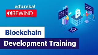 Blockchain Development Training Tutorial | Blockchain Technology | Blockchain | Edureka Rewind - 1