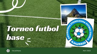 ⚽️ETORKIZUNA BERDEA - ANBOTO K.E. Torneo en Amurrio 2023