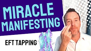 Manifesting MIRACLES ⭐ EFT Tapping to Align & Activate Law of Attraction
